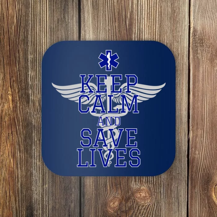 Keep Calm And Save Lives EMS Coaster