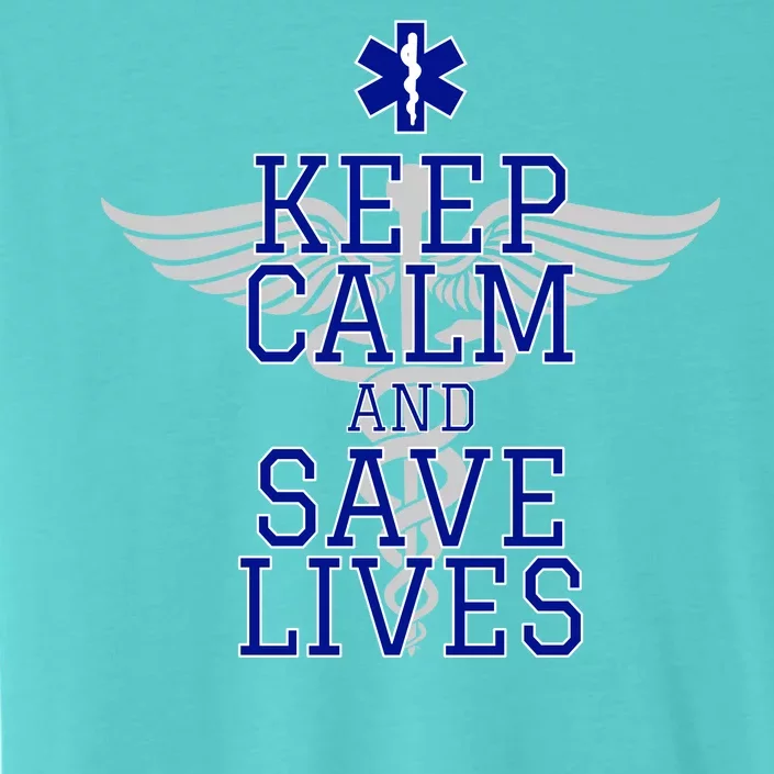 Keep Calm And Save Lives EMS ChromaSoft Performance T-Shirt