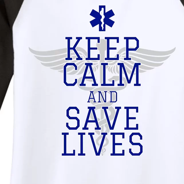 Keep Calm And Save Lives EMS Women's Tri-Blend 3/4-Sleeve Raglan Shirt