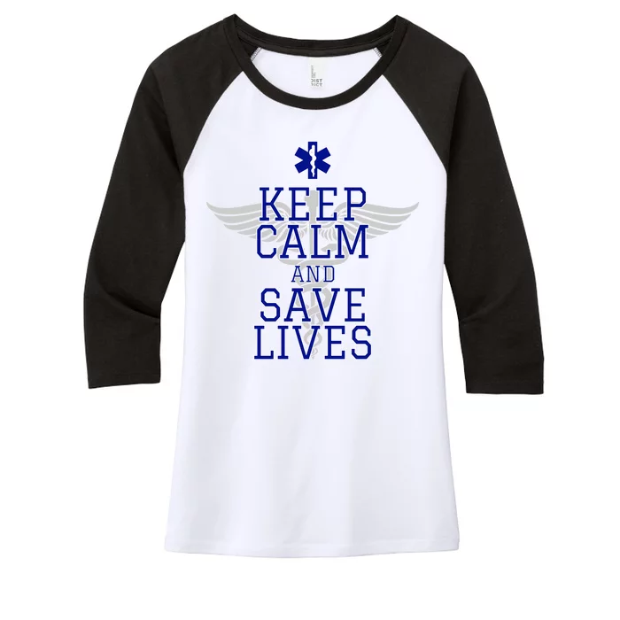 Keep Calm And Save Lives EMS Women's Tri-Blend 3/4-Sleeve Raglan Shirt