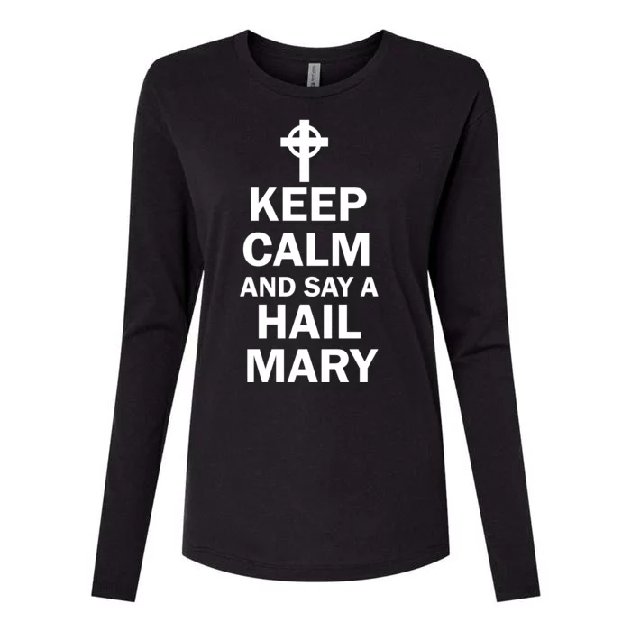 Keep Calm And Say A Hail Mary Womens Cotton Relaxed Long Sleeve T-Shirt