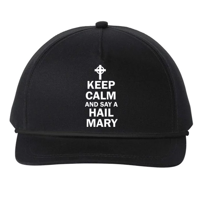 Keep Calm And Say A Hail Mary Snapback Five-Panel Rope Hat