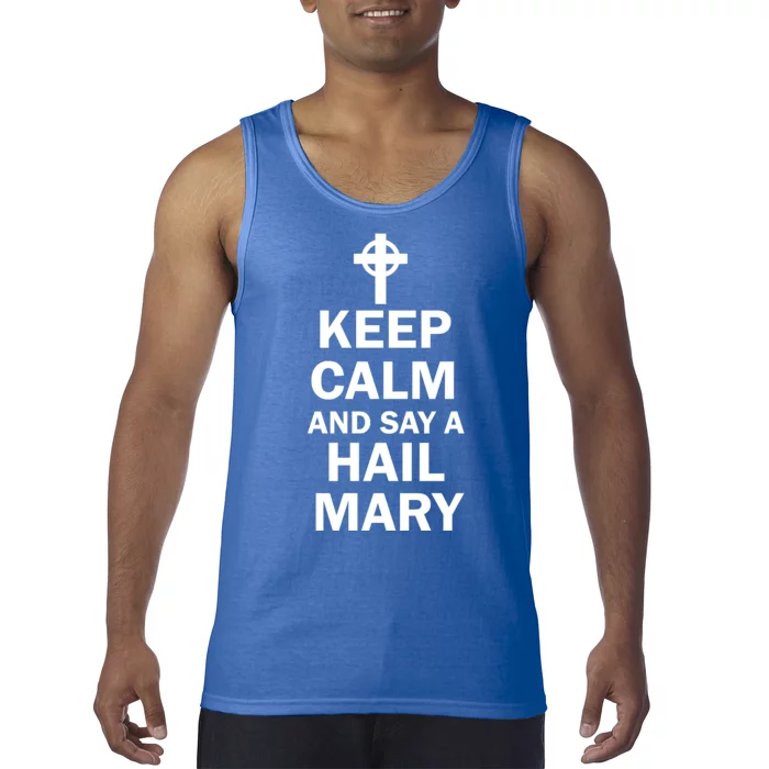 Keep Calm And Say A Hail Mary Tank Top