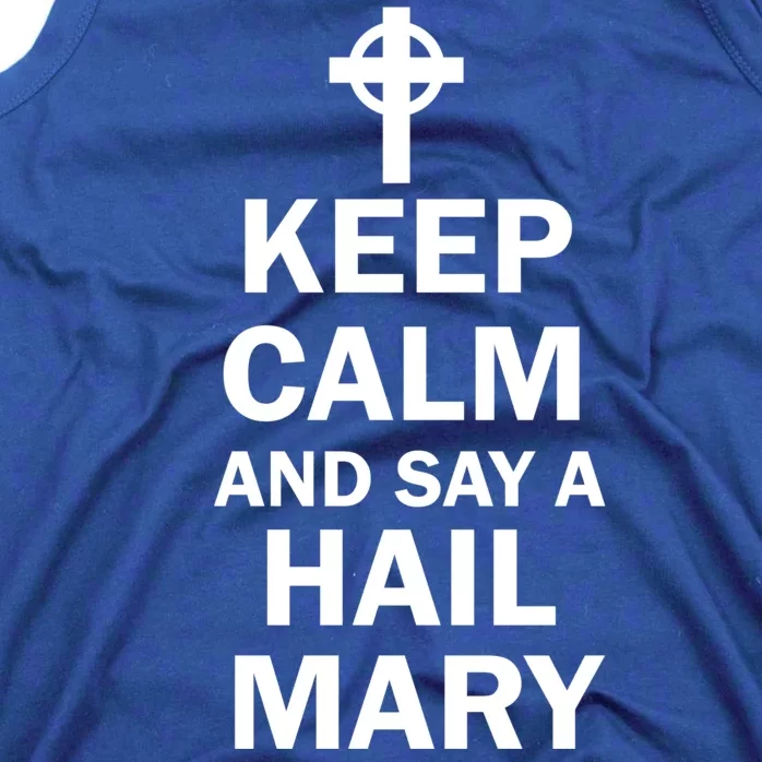 Keep Calm And Say A Hail Mary Tank Top