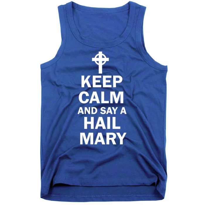 Keep Calm And Say A Hail Mary Tank Top