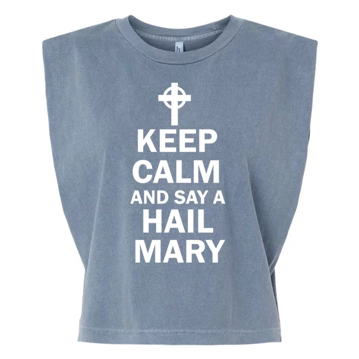 Keep Calm And Say A Hail Mary Garment-Dyed Women's Muscle Tee