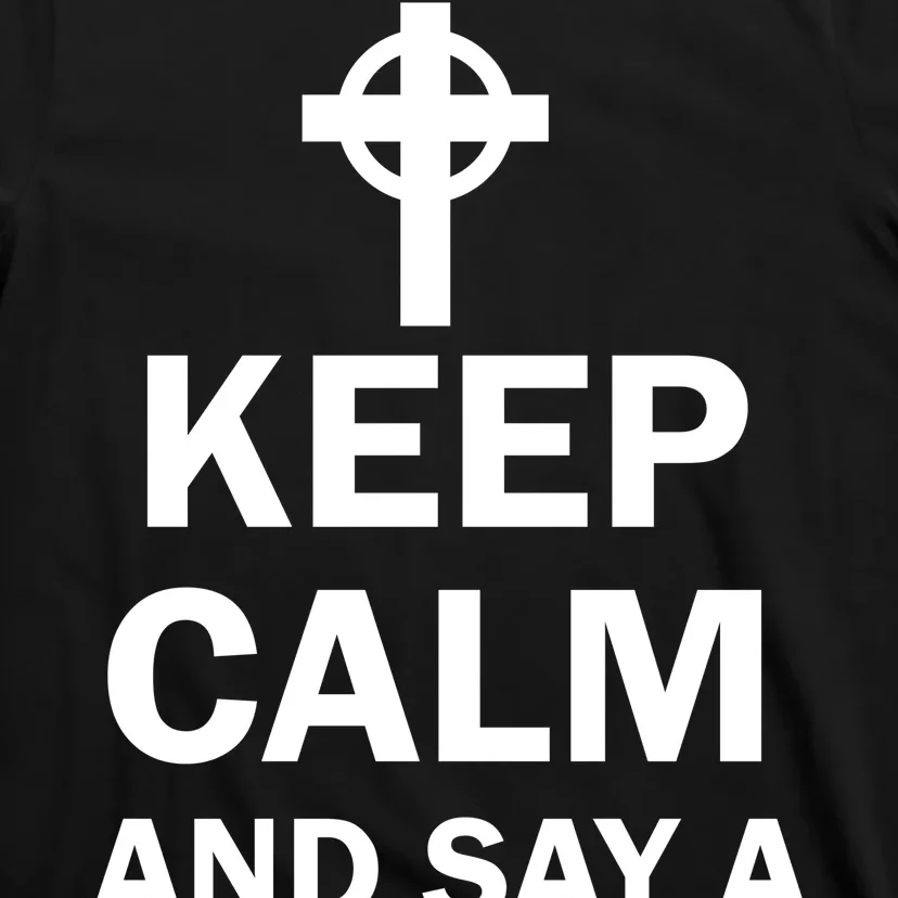 Keep Calm And Say A Hail Mary Religion T-Shirt