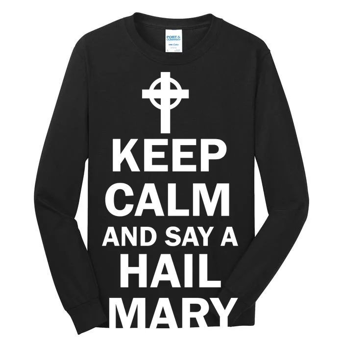 Keep Calm And Say A Hail Mary Religion Tall Long Sleeve T-Shirt