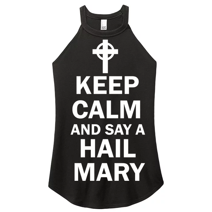 Keep Calm And Say A Hail Mary Religion Women’s Perfect Tri Rocker Tank