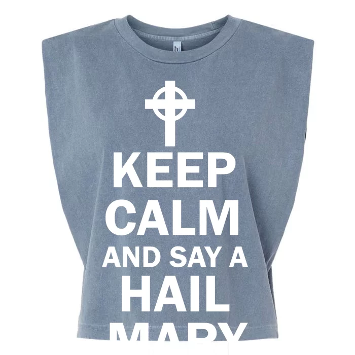 Keep Calm And Say A Hail Mary Religion Garment-Dyed Women's Muscle Tee