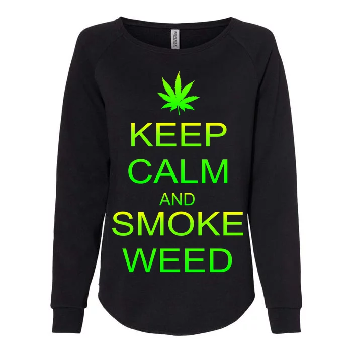 Keep Calm And Smoke Weed Womens California Wash Sweatshirt