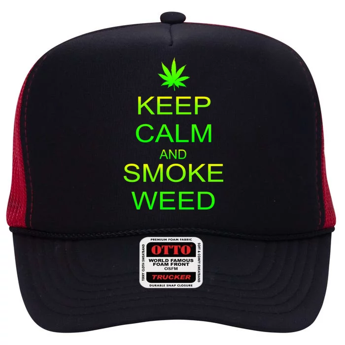 Keep Calm And Smoke Weed High Crown Mesh Trucker Hat