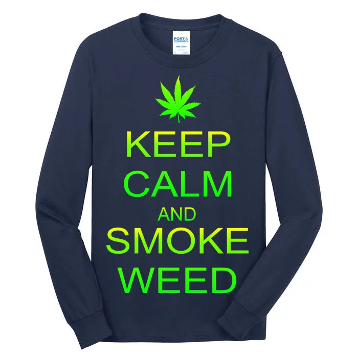 Keep Calm And Smoke Weed Tall Long Sleeve T-Shirt