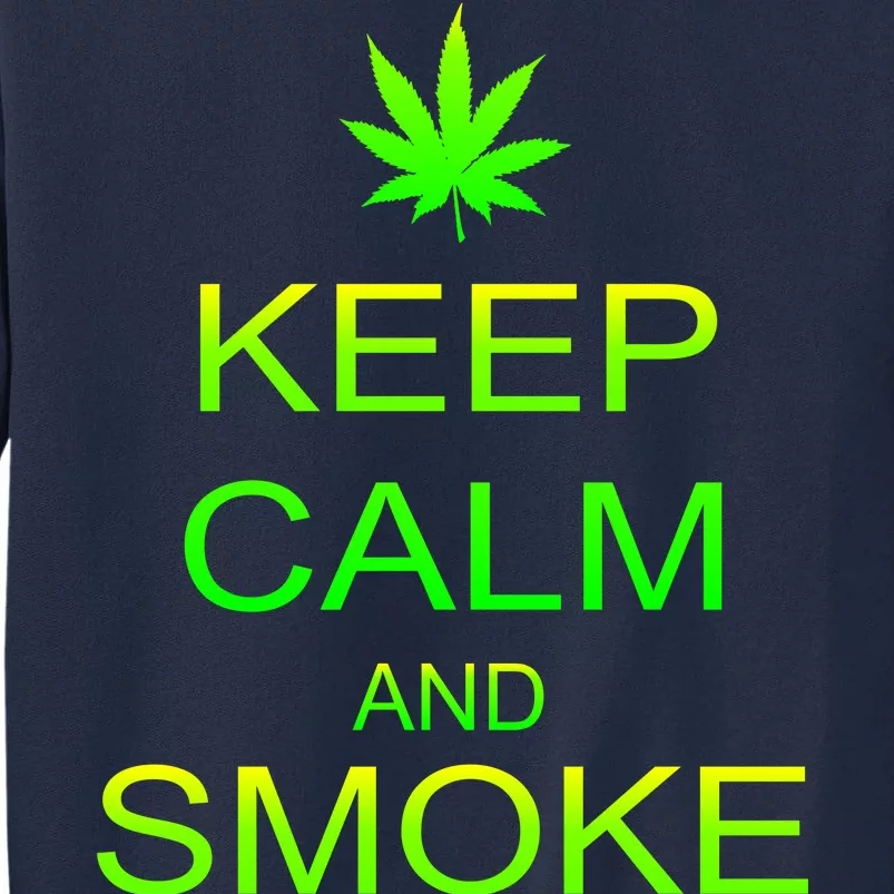 Keep Calm And Smoke Weed Tall Sweatshirt