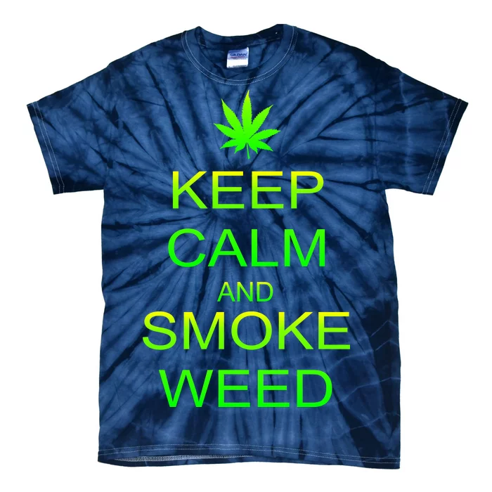 Keep Calm And Smoke Weed Tie-Dye T-Shirt