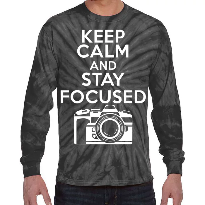 Keep Calm And Stay Focus Tie-Dye Long Sleeve Shirt