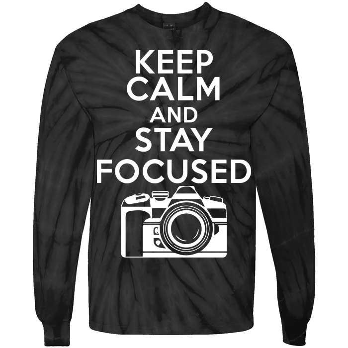 Keep Calm And Stay Focus Tie-Dye Long Sleeve Shirt