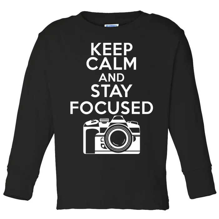 Keep Calm And Stay Focus Toddler Long Sleeve Shirt