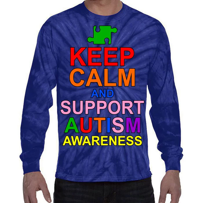 Keep Calm And Support Autism Awareness Tie-Dye Long Sleeve Shirt