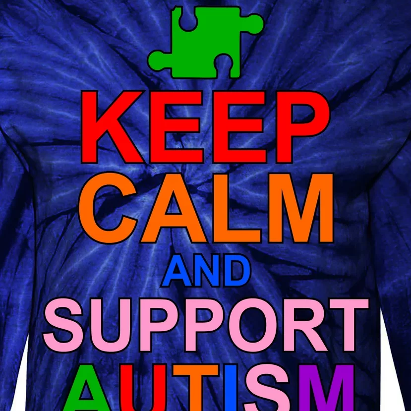 Keep Calm And Support Autism Awareness Tie-Dye Long Sleeve Shirt