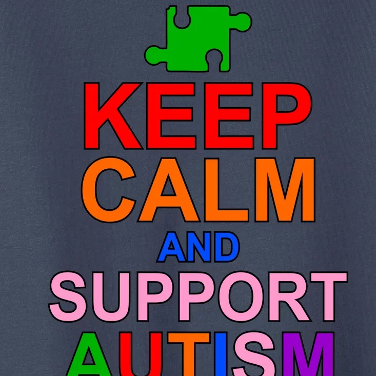 Keep Calm And Support Autism Awareness Toddler T-Shirt