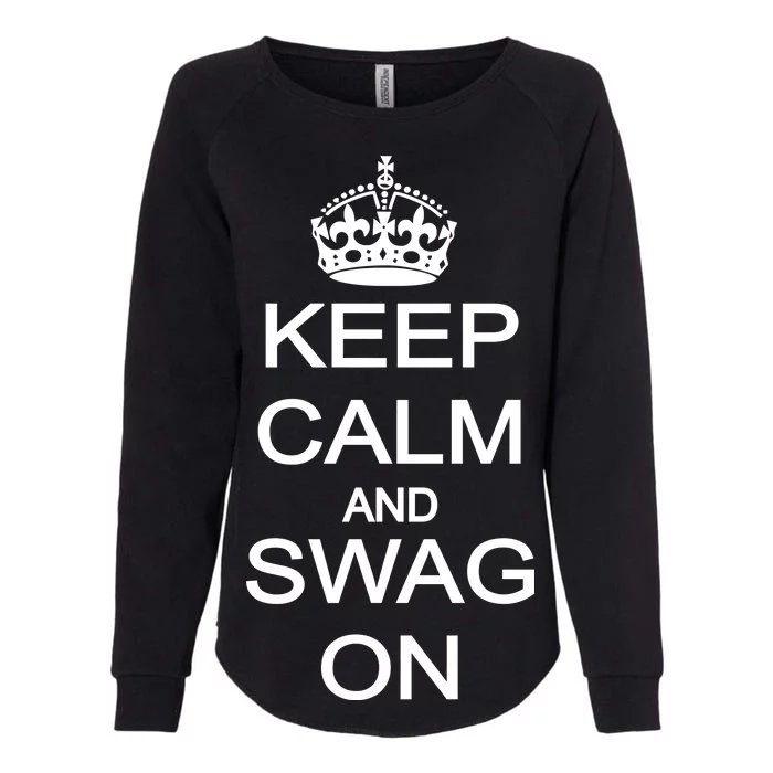 Keep Calm And Swag On Womens California Wash Sweatshirt