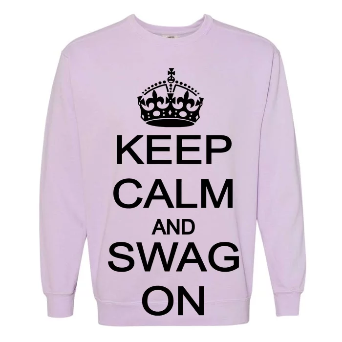 Keep Calm And Swag On Garment-Dyed Sweatshirt