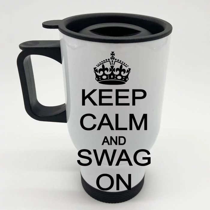 Keep Calm And Swag On Front & Back Stainless Steel Travel Mug