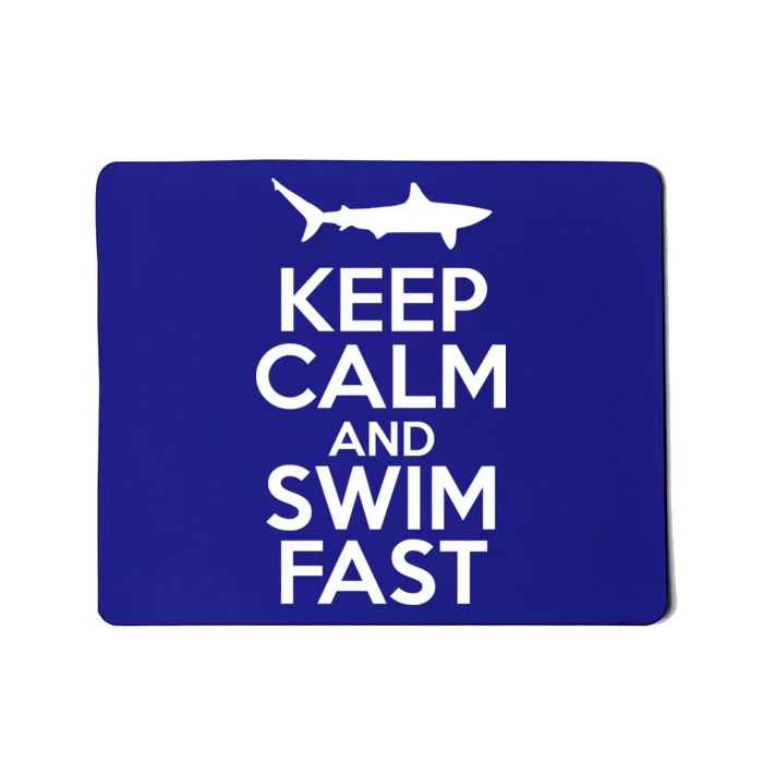 Keep Calm And Swim Fast Mousepad