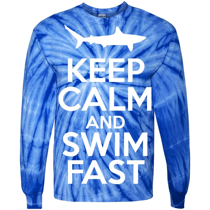 Keep Calm And Swim Fast Tie-Dye Long Sleeve Shirt