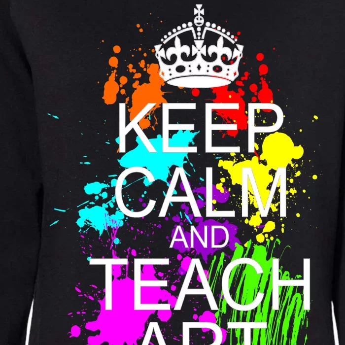 Keep Calm And Teach Art Womens California Wash Sweatshirt