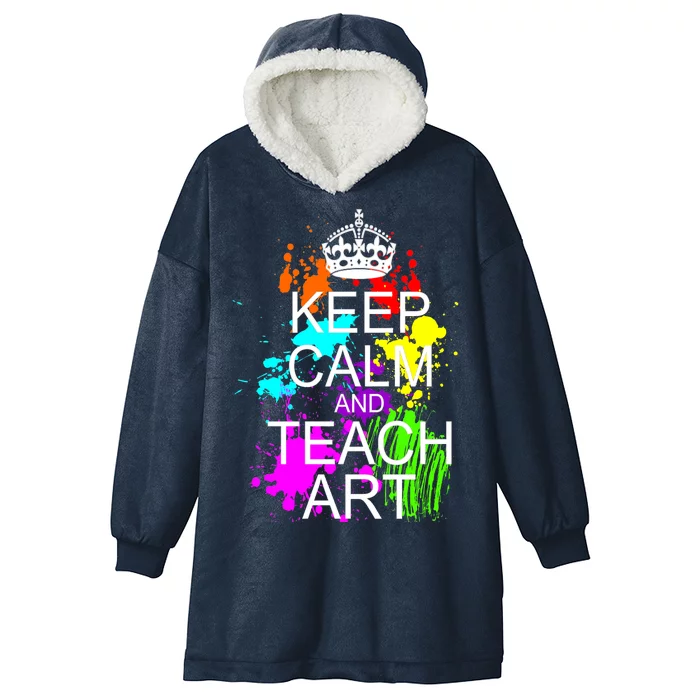 Keep Calm And Teach Art Hooded Wearable Blanket