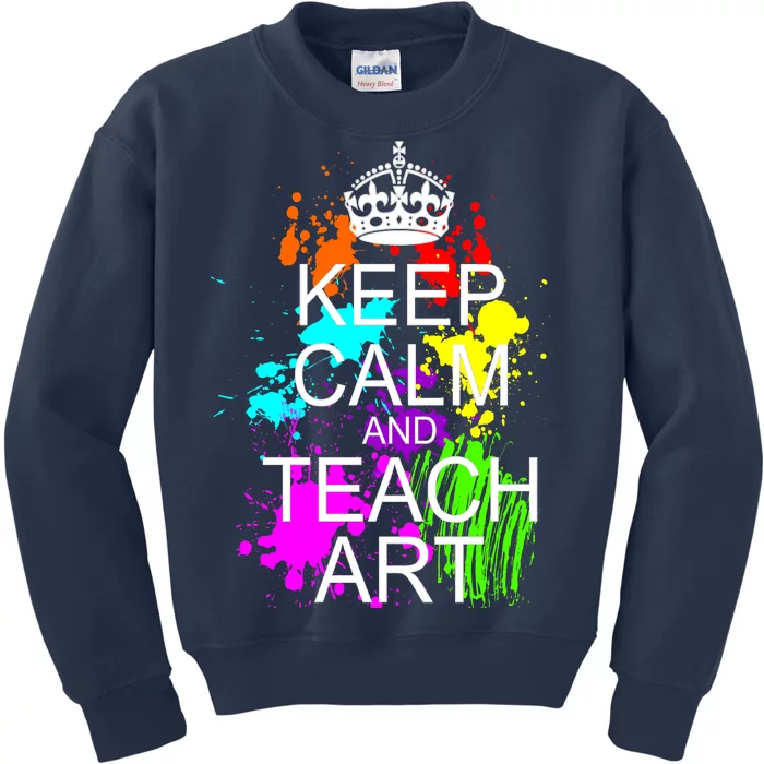 Keep Calm And Teach Art Kids Sweatshirt