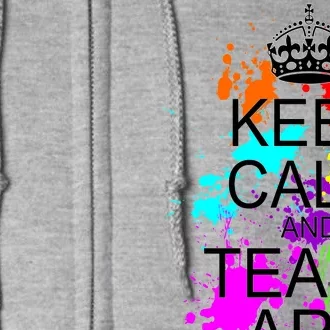 Keep Calm And Teach Art Full Zip Hoodie