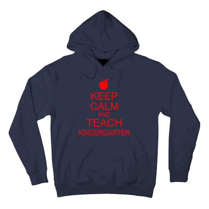 Keep Calm And Teach Kindergarten Tall Hoodie