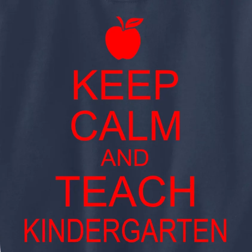 Keep Calm And Teach Kindergarten Kids Sweatshirt