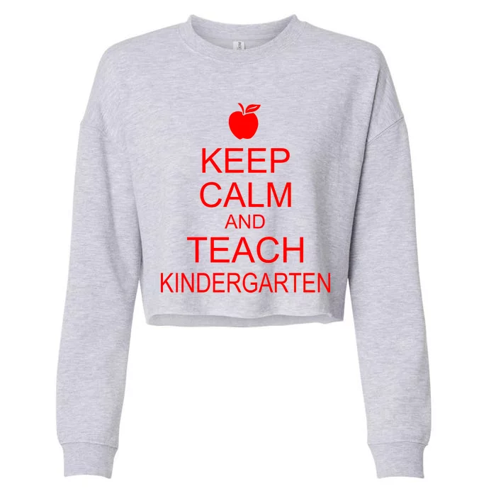 Keep Calm And Teach Kindergarten Cropped Pullover Crew