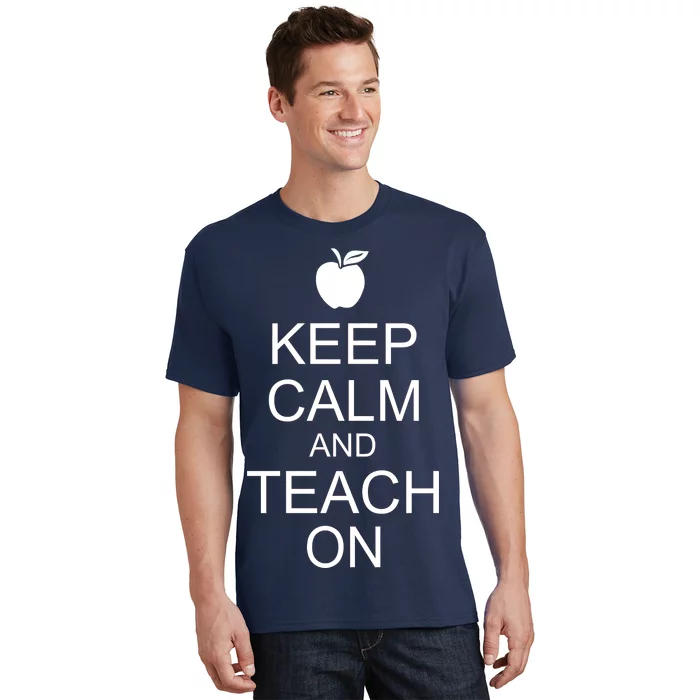 Keep Calm and Teach On T-Shirt