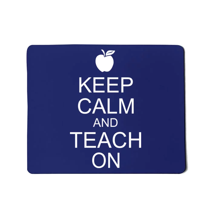 Keep Calm and Teach On Mousepad