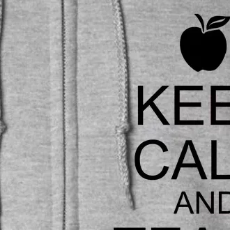 Keep Calm and Teach On Full Zip Hoodie