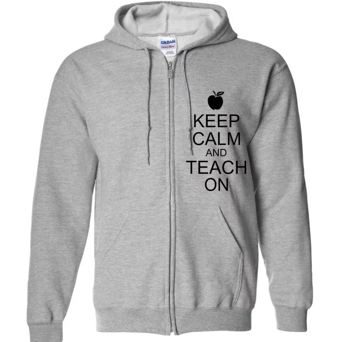 Keep Calm and Teach On Full Zip Hoodie