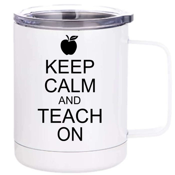 Keep Calm and Teach On Front & Back 12oz Stainless Steel Tumbler Cup