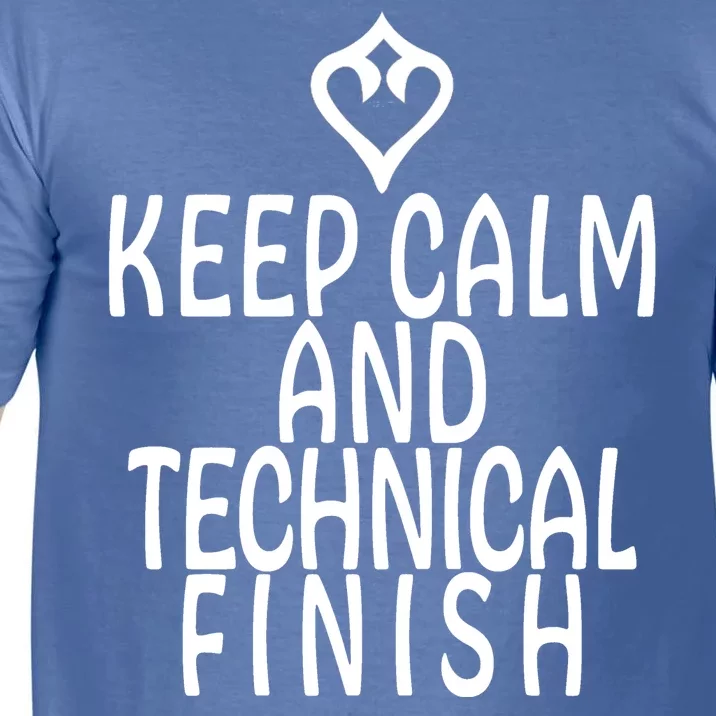 Keep Calm And Technical Finish Dancer FF14 Comfort Colors T-Shirt