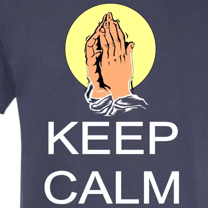 Keep Calm and Trust God Garment-Dyed Heavyweight T-Shirt