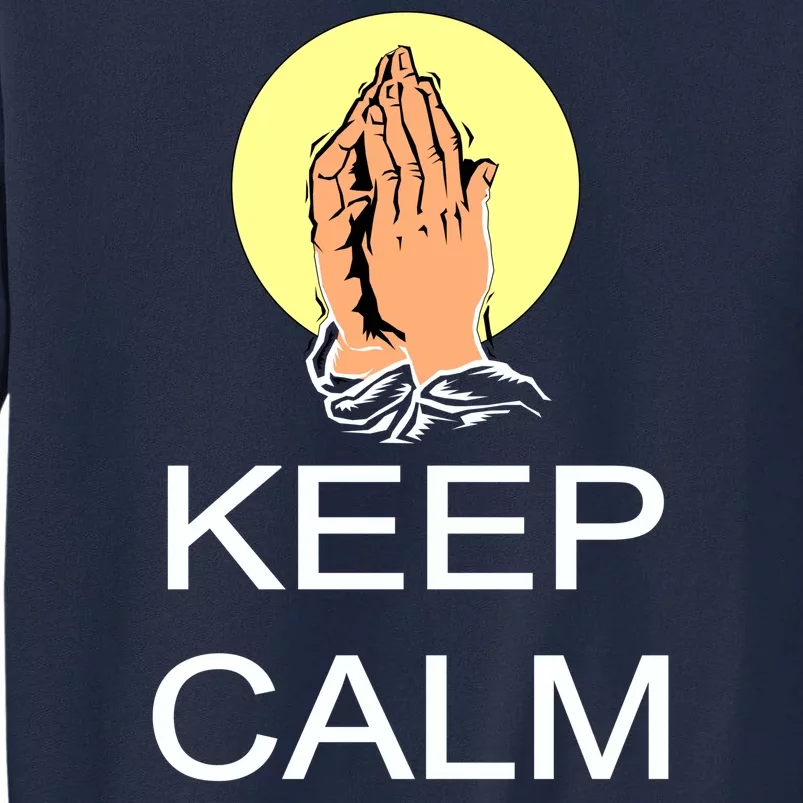 Keep Calm and Trust God Tall Sweatshirt