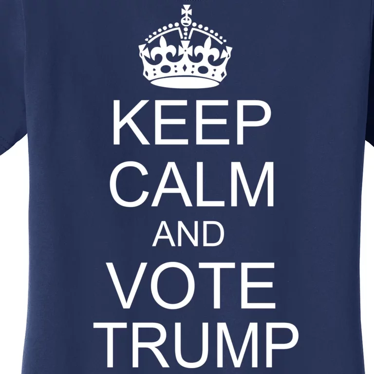 Keep Calm And Vote Trump Women's T-Shirt