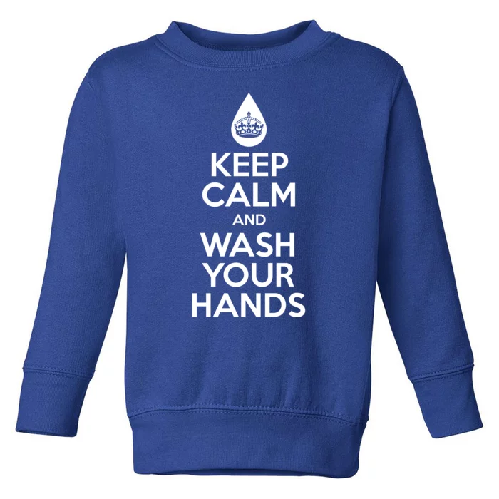 Keep Calm And Wash Your Hands Funny Virus Toddler Sweatshirt