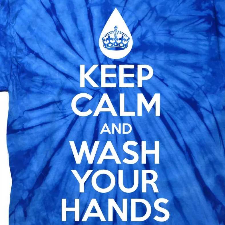 Keep Calm And Wash Your Hands Funny Virus Tie-Dye T-Shirt