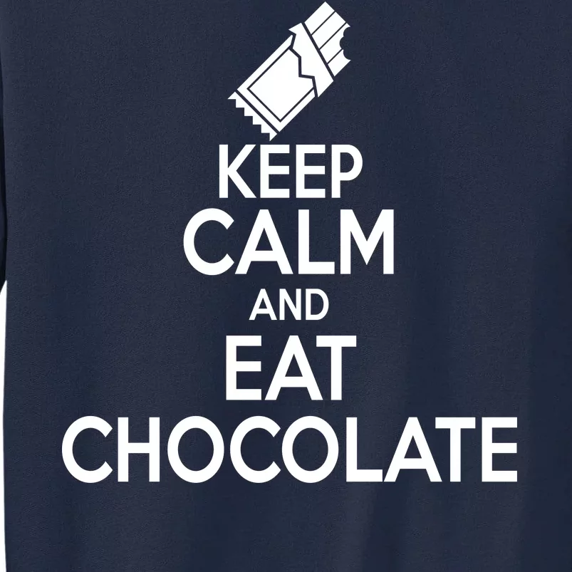 Keep Calm At Eat Chocolate Tall Sweatshirt