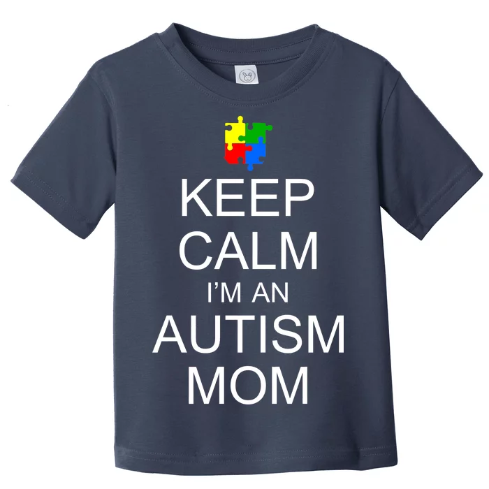 Keep Calm Autism Mom Awareness Toddler T-Shirt